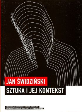 Jan Świdziński, Sztuka i jej kontekst , s.96, ISBN978-83-924930-9-9