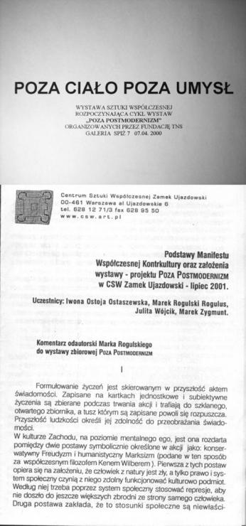 Info z rozpoczęcia projektu Poza postmodernizm w Spiżu7. 2000. Info z otwarcia wystawy i podstaw manifestu w CSW Zamek Ujazdowski. 2001