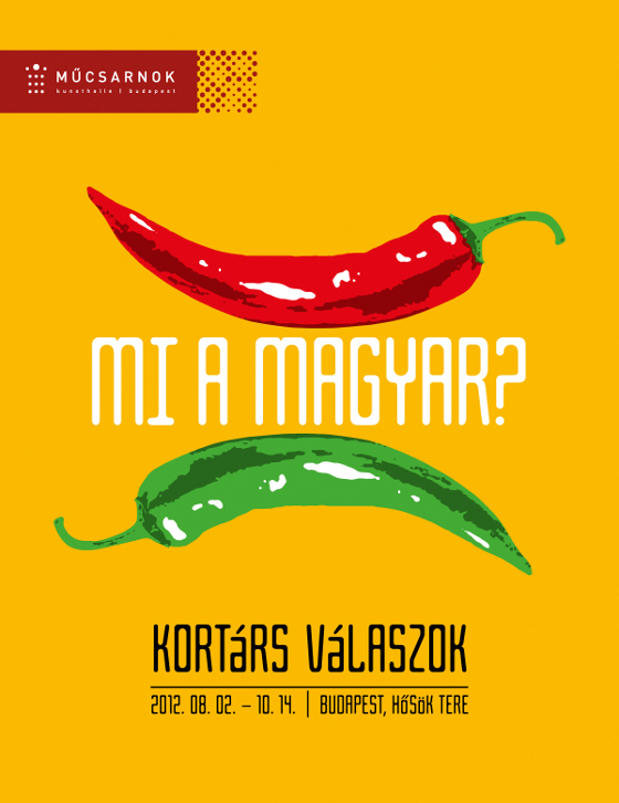 Plakat wystawy „Mi a magyar”?  Źródło: materiały ze strony www.mucsarnok.hu
